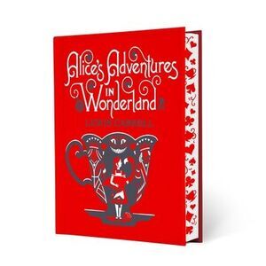Alice's Adventures in Wonderland & Through the Looking-Glass -- Lewis Carroll